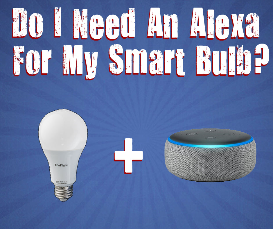 Do I Need an Alexa For my Smart Bulb?