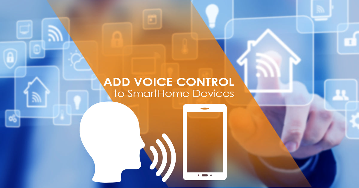 What is Voice Control and How To Add It To Your Kancy Smart Home Devices