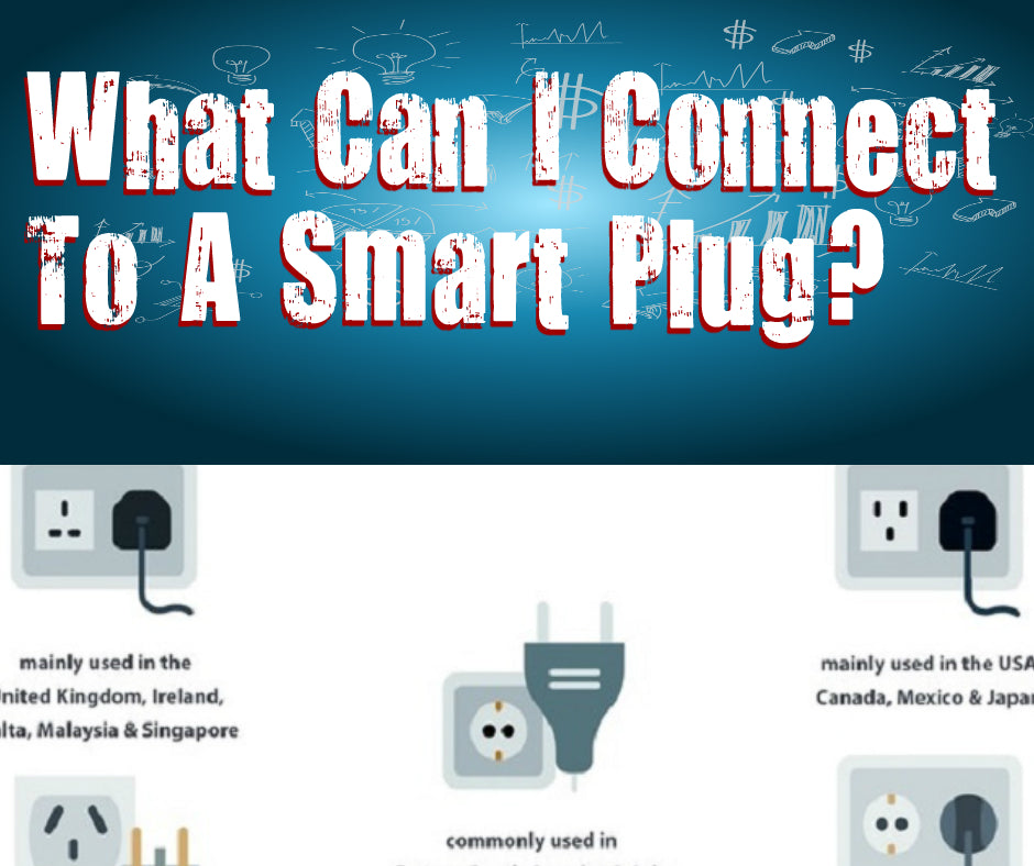 What Can I Connect To A Smart Plug?