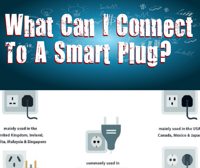 What Can I Connect To A Smart Plug?