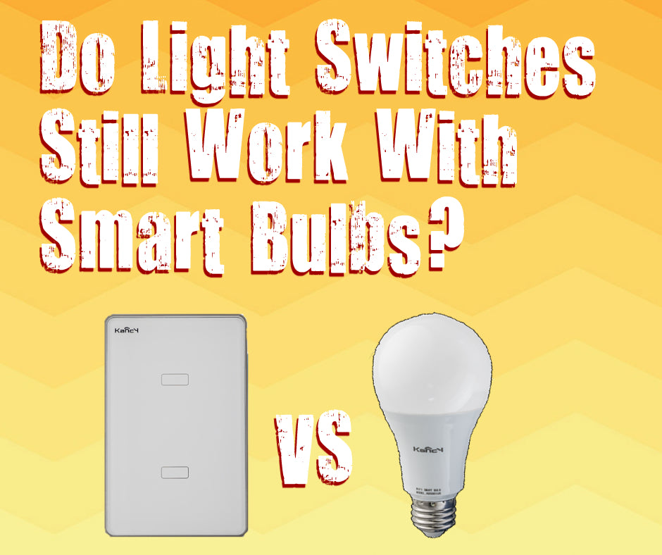 Do Light Switches Still Work With Smart Bulbs?