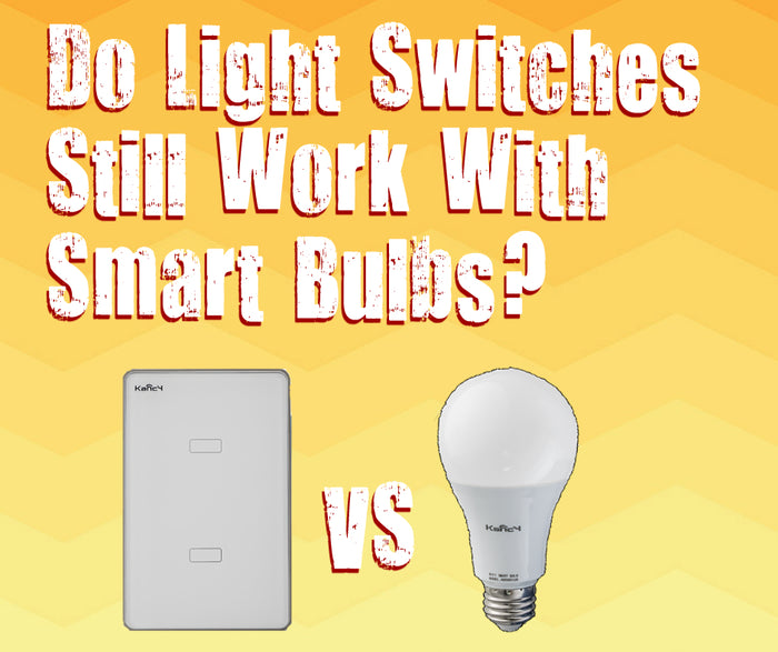Do Light Switches Still Work With Smart Bulbs?