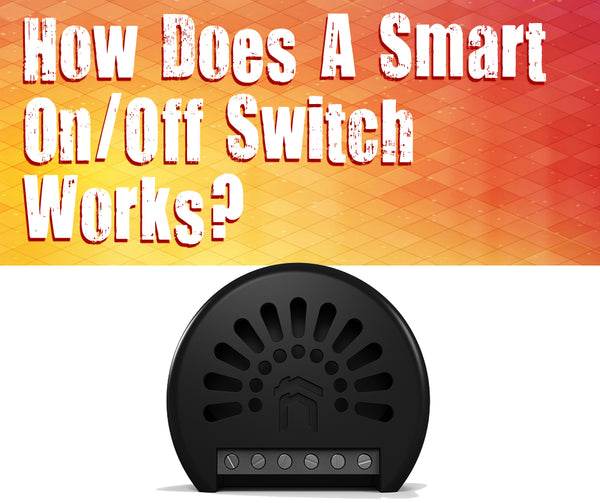 How Does a Smart On Off Switch Works? - Kancy Smart Home